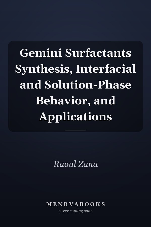Gemini Surfactants Synthesis, Interfacial and Solution-Phase Behavior, and Applications