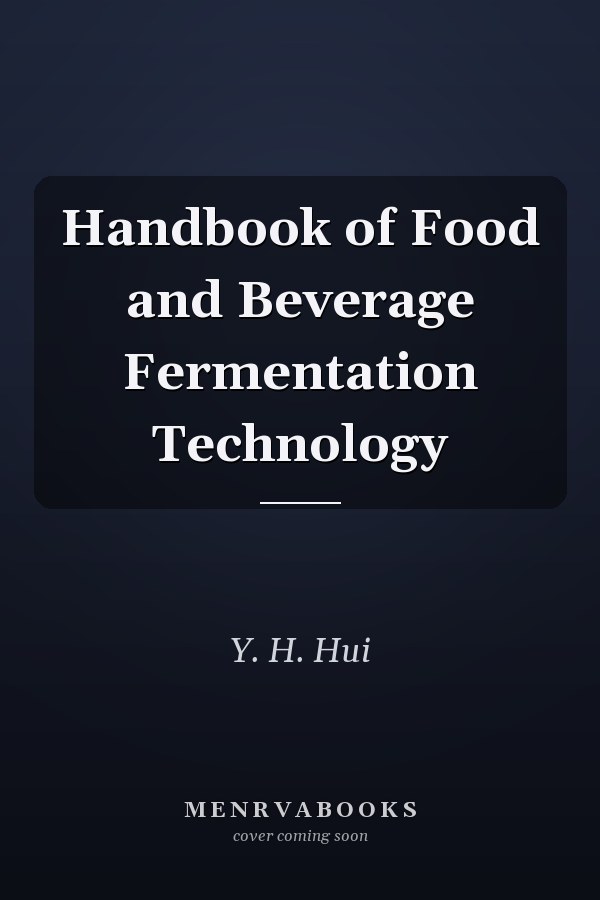 Handbook of Food and Beverage Fermentation Technology
