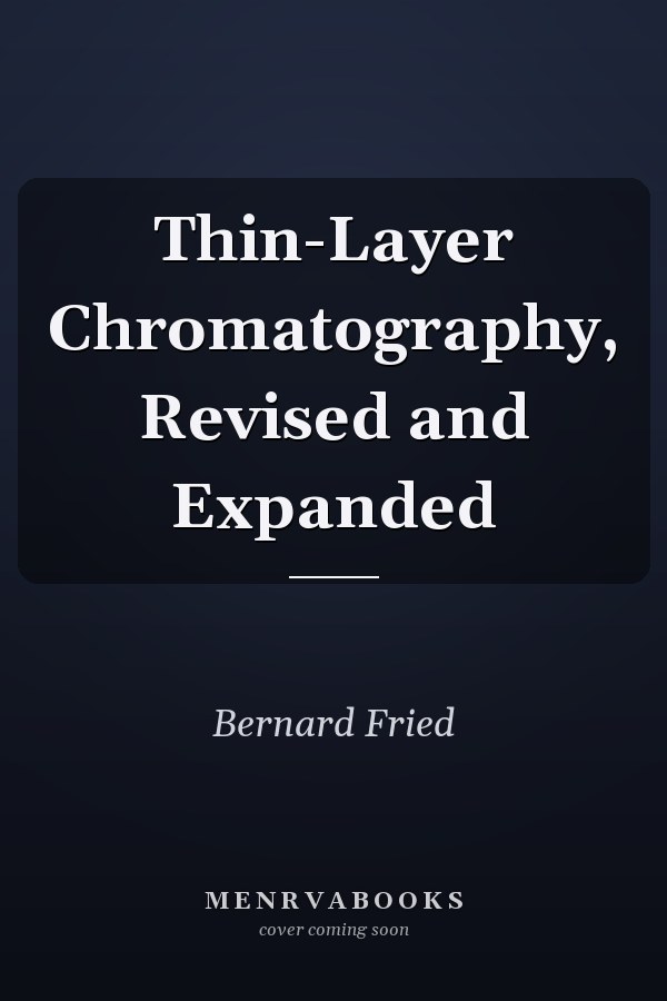 Thin-Layer Chromatography, Revised and Expanded