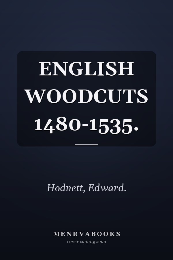 ENGLISH WOODCUTS 1480-1535.