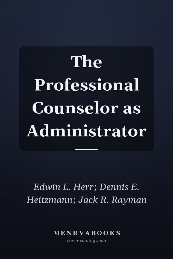 The Professional Counselor as Administrator