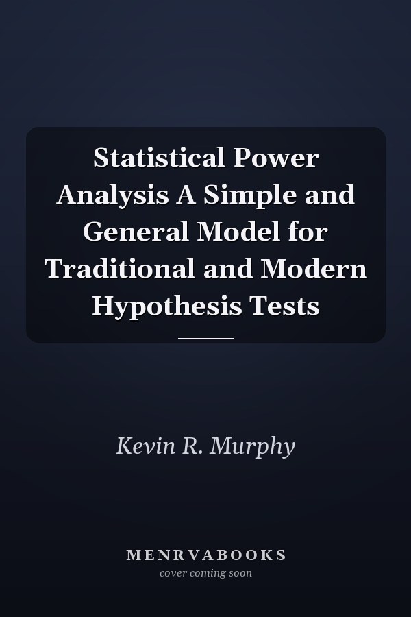 Statistical Power Analysis A Simple and General Model for Traditional and Modern Hypothesis Tests