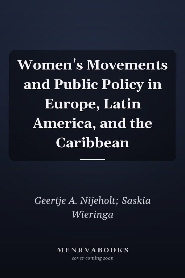 Women's Movements and Public Policy in Europe, Latin America, and the Caribbean