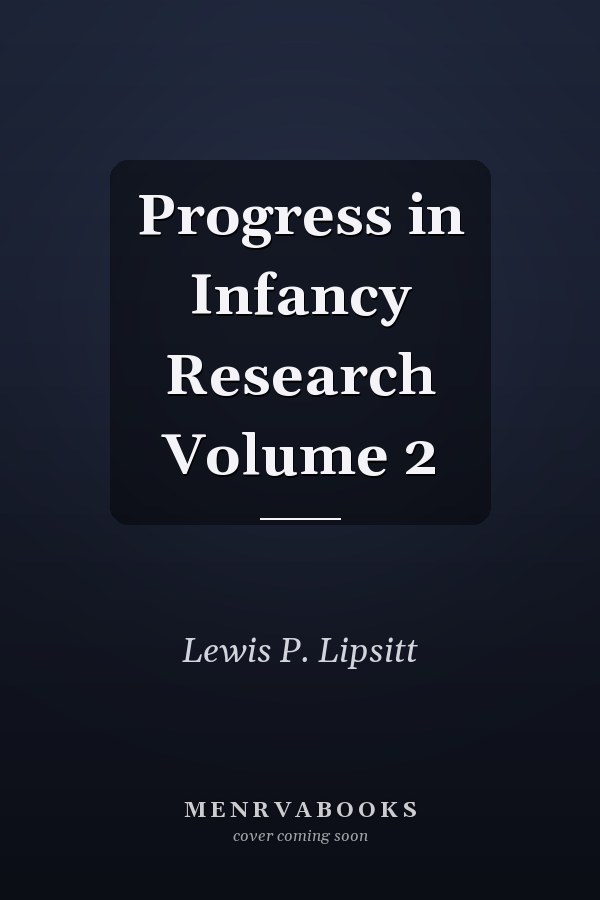 Progress in Infancy Research Volume 2