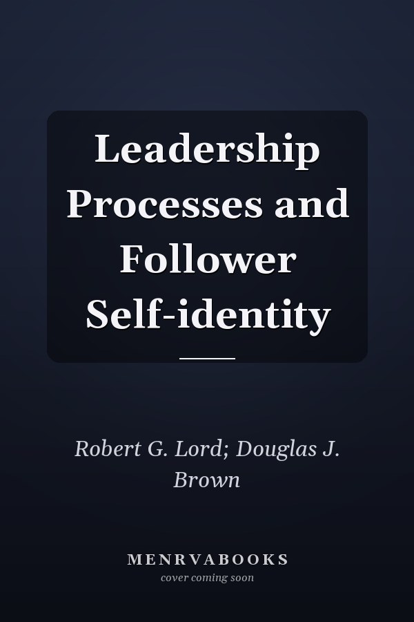 Leadership Processes and Follower Self-identity