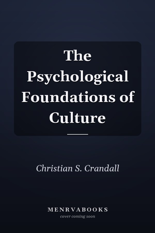 The Psychological Foundations of Culture