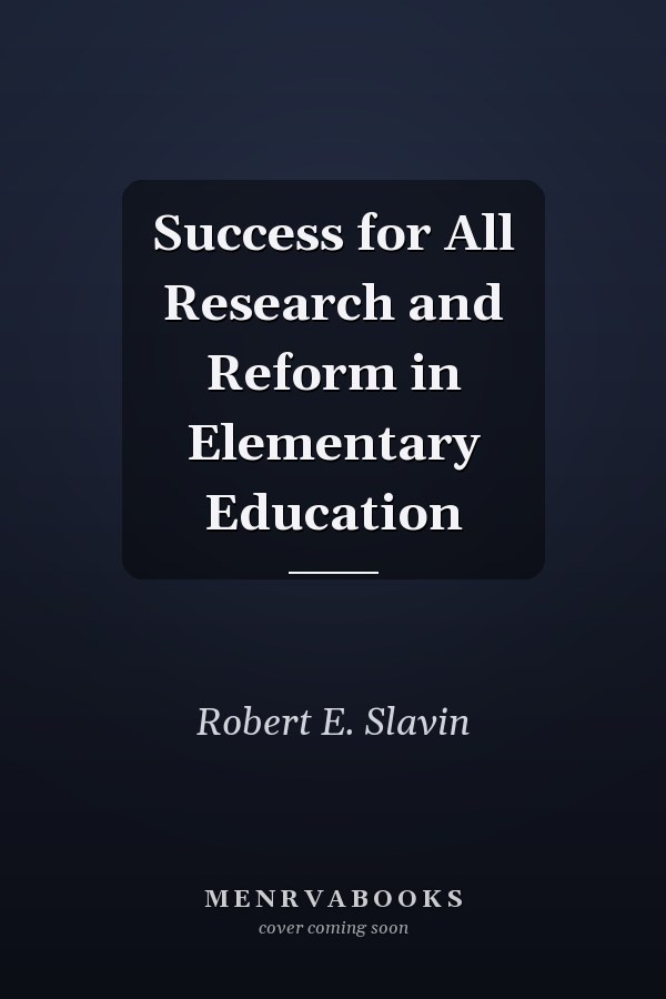Success for All Research and Reform in Elementary Education