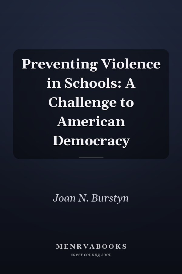 Preventing Violence in Schools: A Challenge to American Democracy