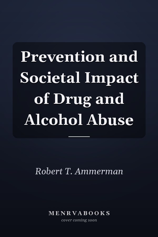 Prevention and Societal Impact of Drug and Alcohol Abuse