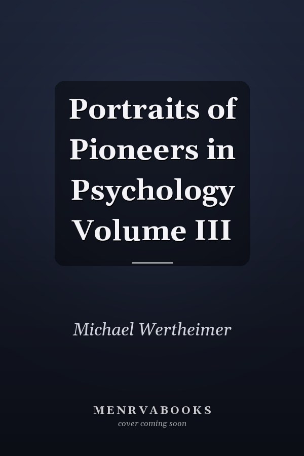 Portraits of Pioneers in Psychology Volume III