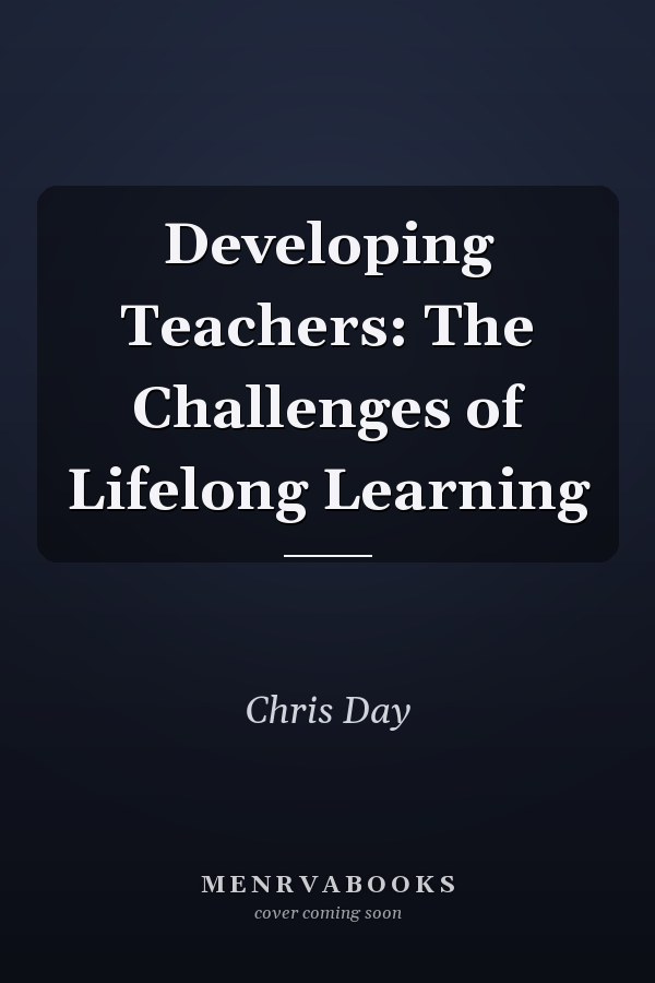 Developing Teachers: The Challenges of Lifelong Learning