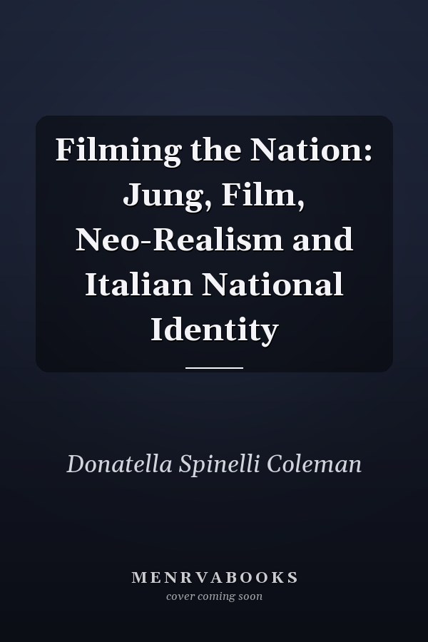 Filming the Nation: Jung, Film, Neo-Realism and Italian National Identity