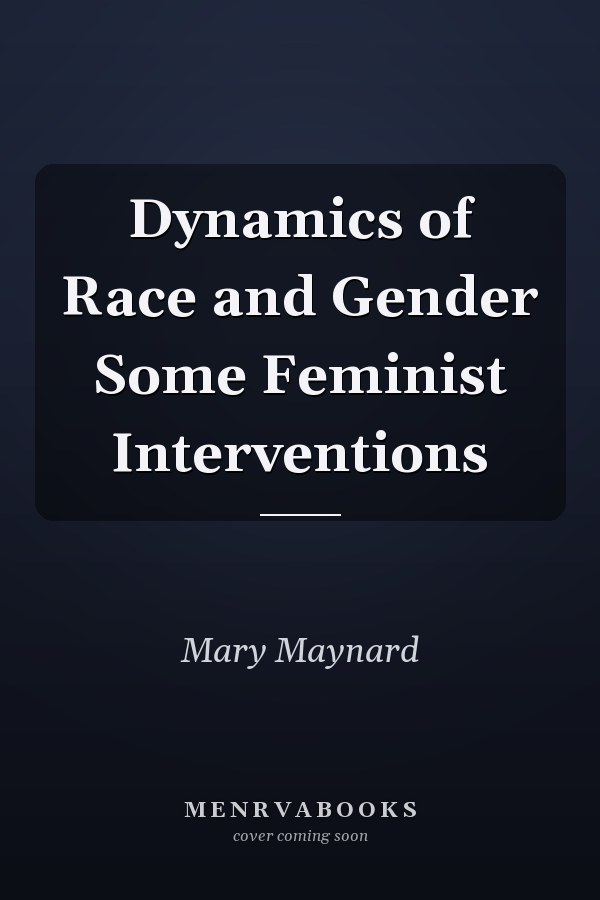 Dynamics of Race and Gender Some Feminist Interventions