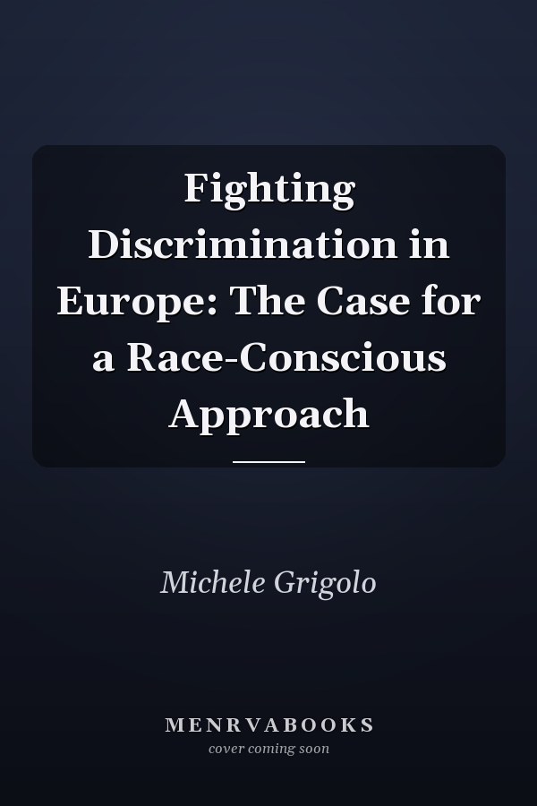 Fighting Discrimination in Europe: The Case for a Race-Conscious Approach