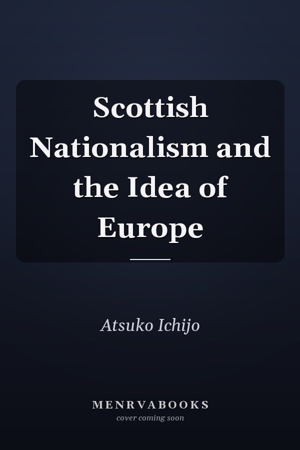 Scottish Nationalism and the Idea of Europe