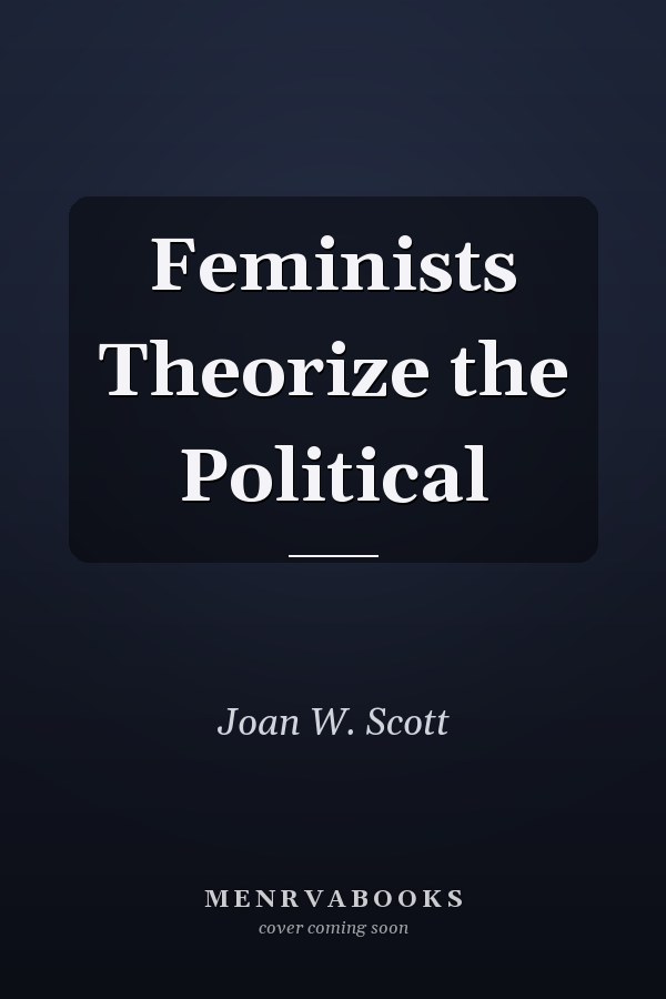 Feminists Theorize the Political