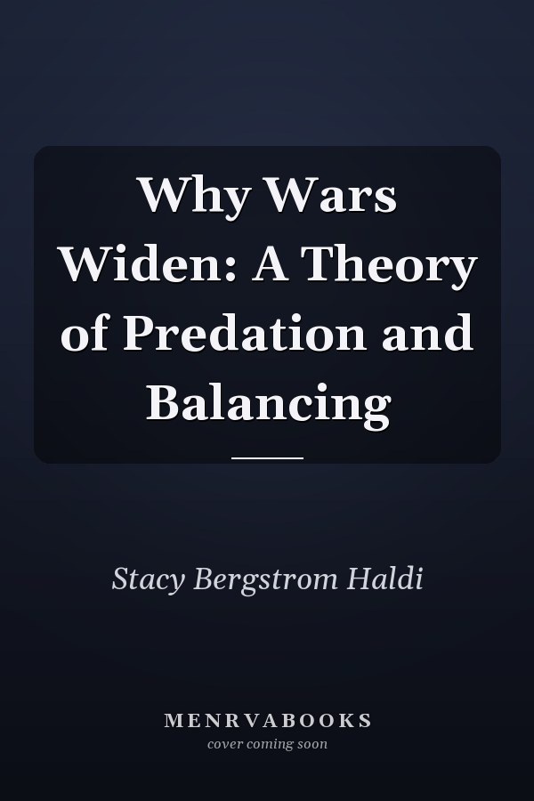 Why Wars Widen: A Theory of Predation and Balancing