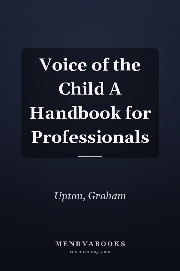 Voice of the Child A Handbook for Professionals