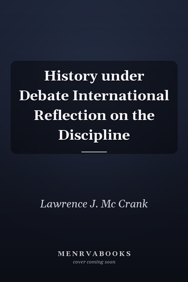 History under Debate International Reflection on the Discipline