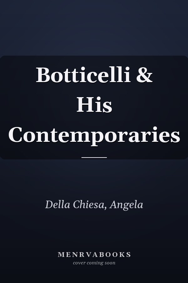 Botticelli & His Contemporaries