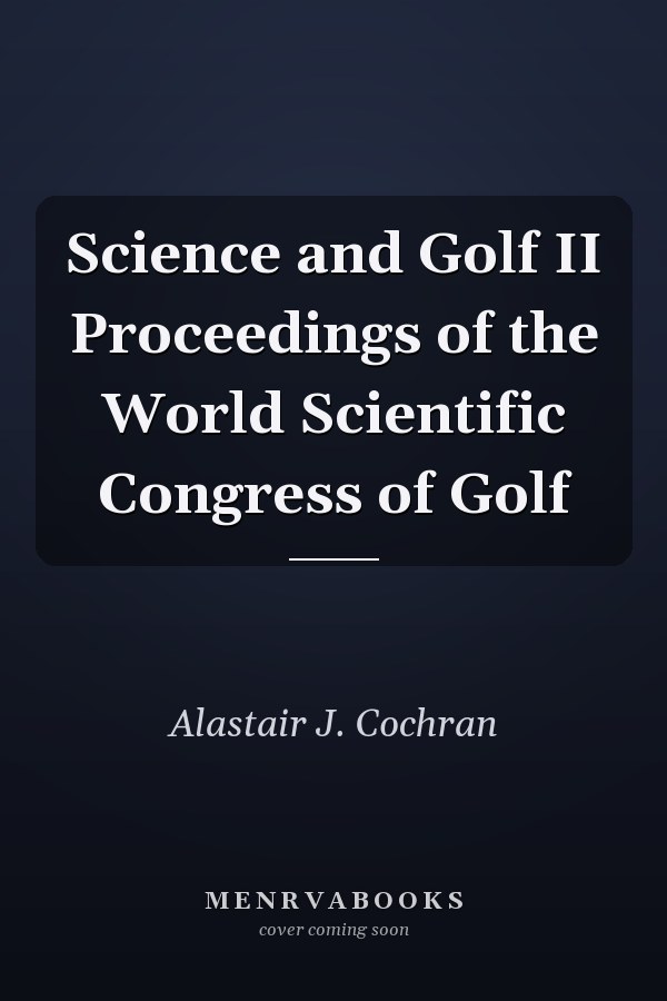 Science and Golf II Proceedings of the World Scientific Congress of Golf