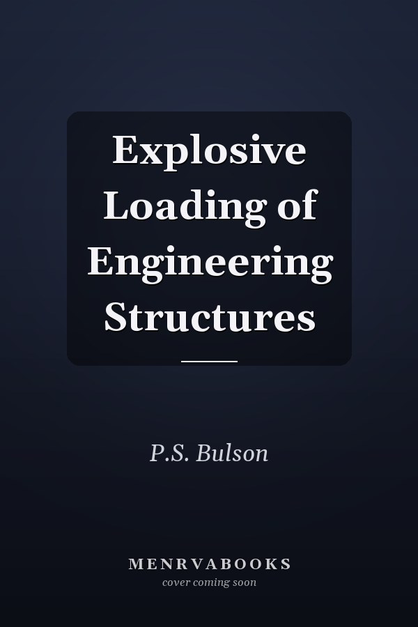 Explosive Loading of Engineering Structures