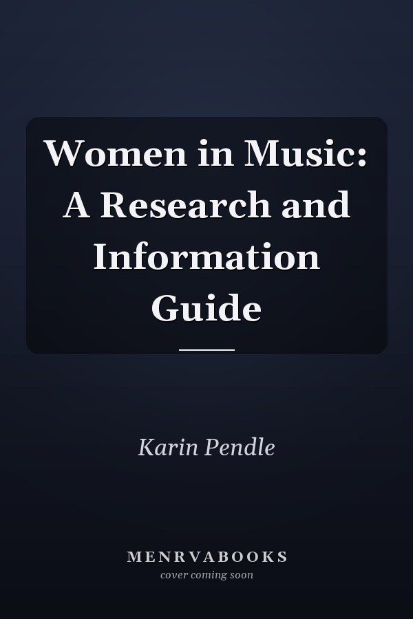 Women in Music: A Research and Information Guide