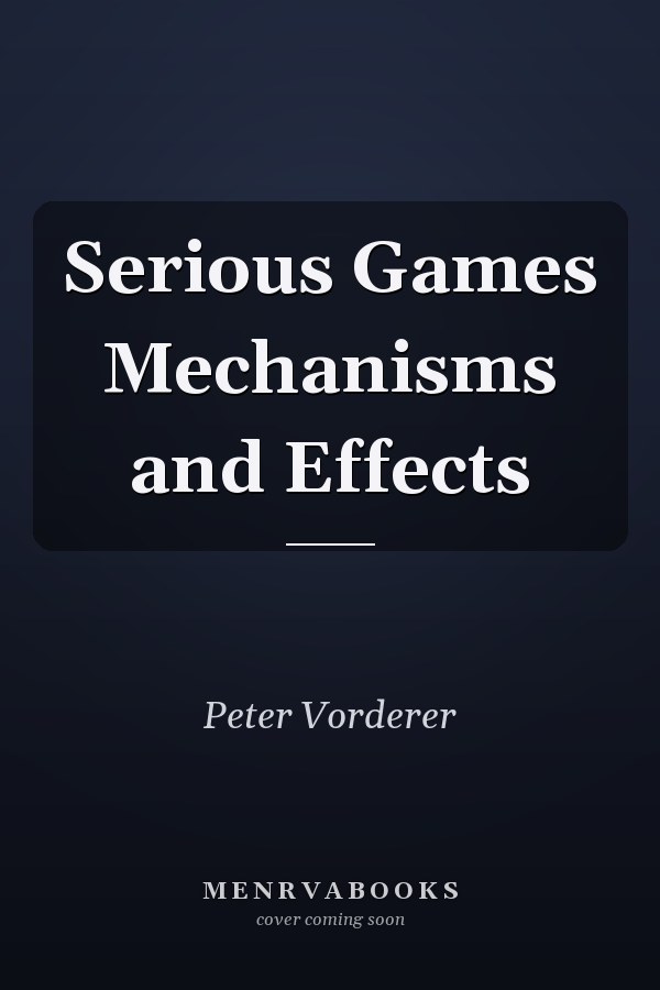 Serious Games Mechanisms and Effects
