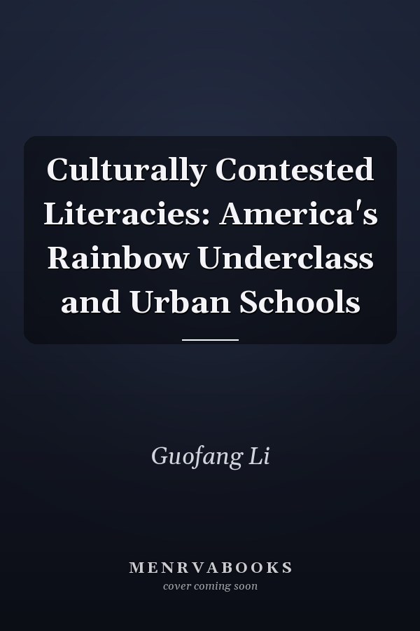 Culturally Contested Literacies: America's Rainbow Underclass and Urban Schools