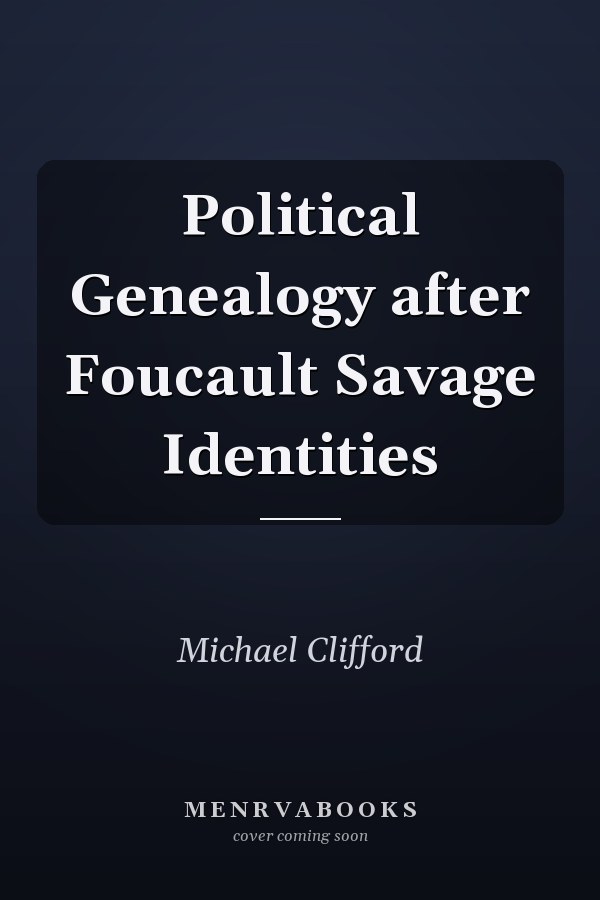 Political Genealogy after Foucault Savage Identities