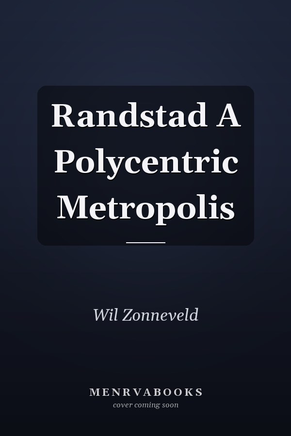 Randstad A Polycentric Metropolis