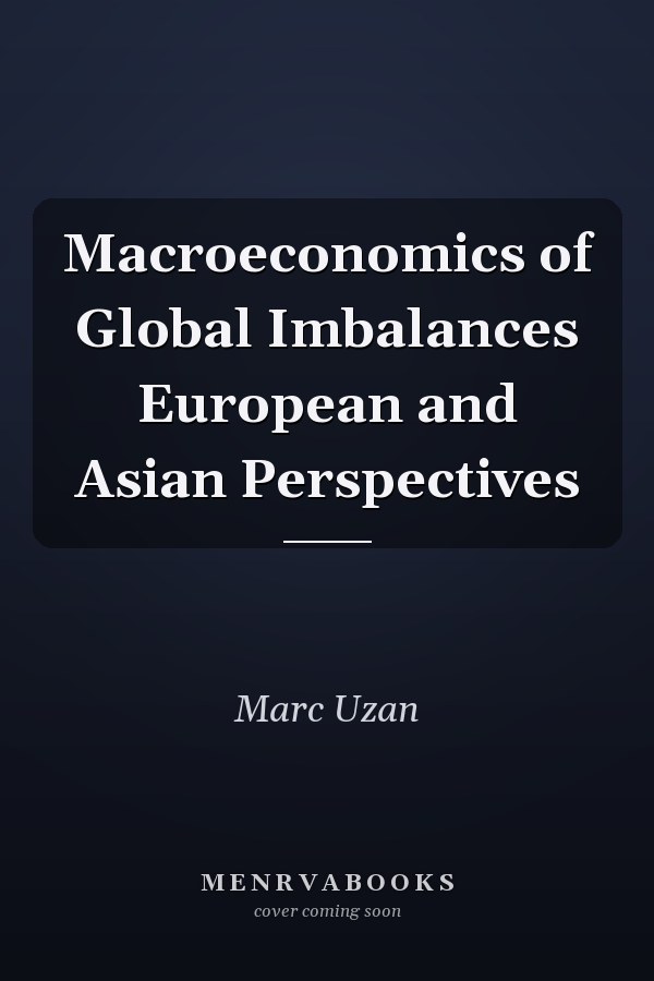 Macroeconomics of Global Imbalances European and Asian Perspectives