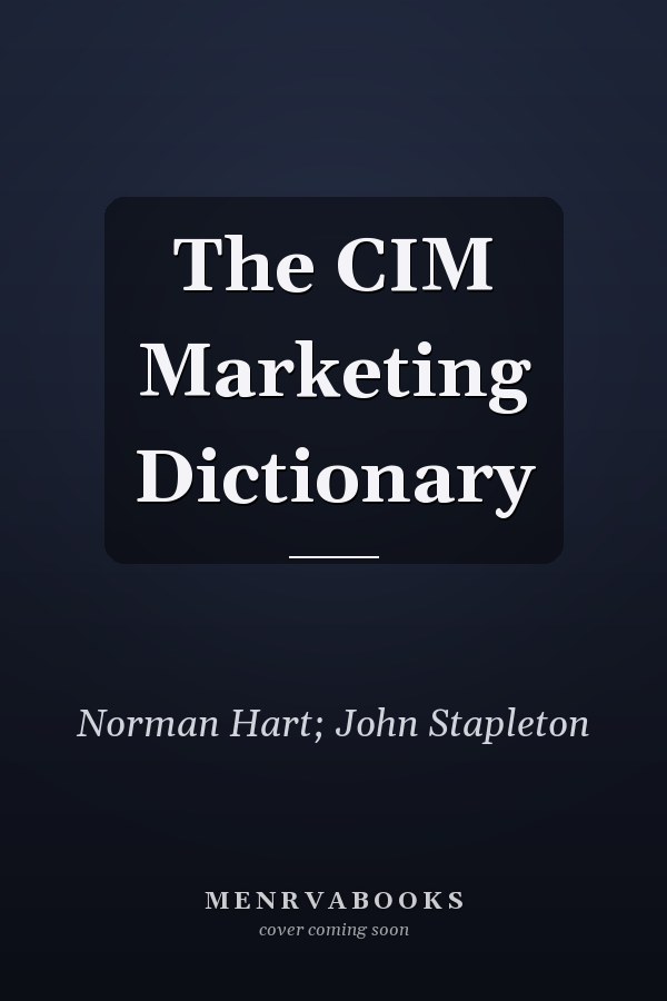 The CIM Marketing Dictionary