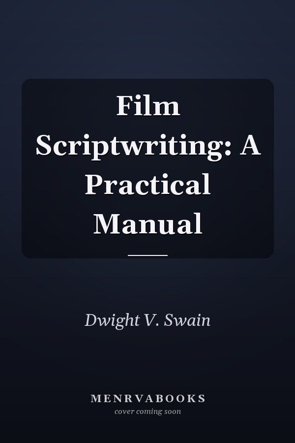 Film Scriptwriting: A Practical Manual