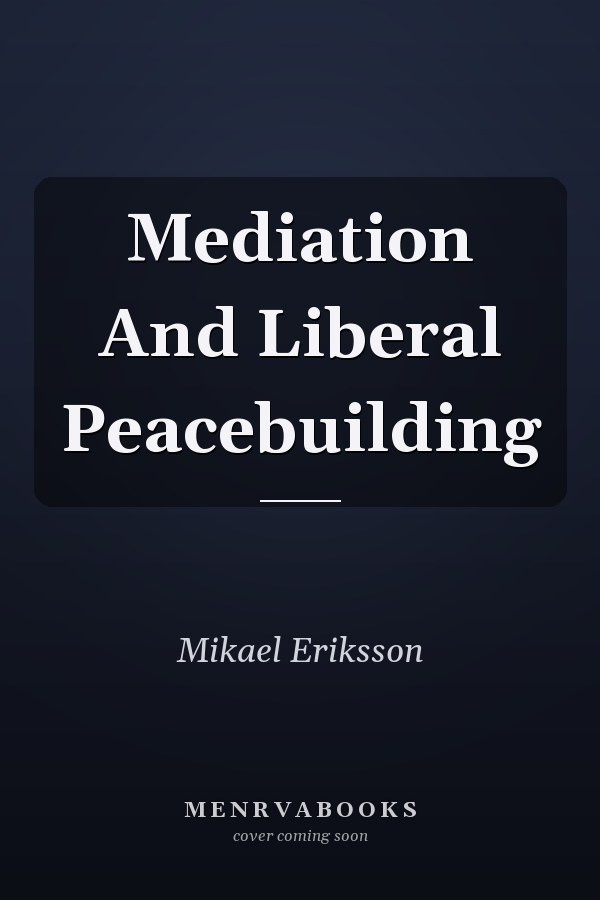 Mediation And Liberal Peacebuilding