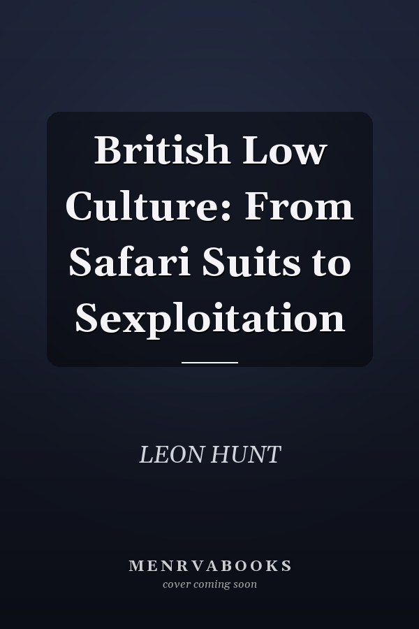 British Low Culture: From Safari Suits to Sexploitation