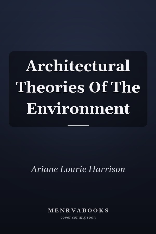 Architectural Theories Of The Environment