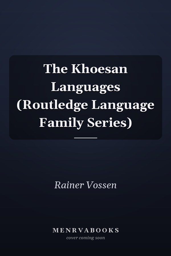 The Khoesan Languages (Routledge Language Family Series)