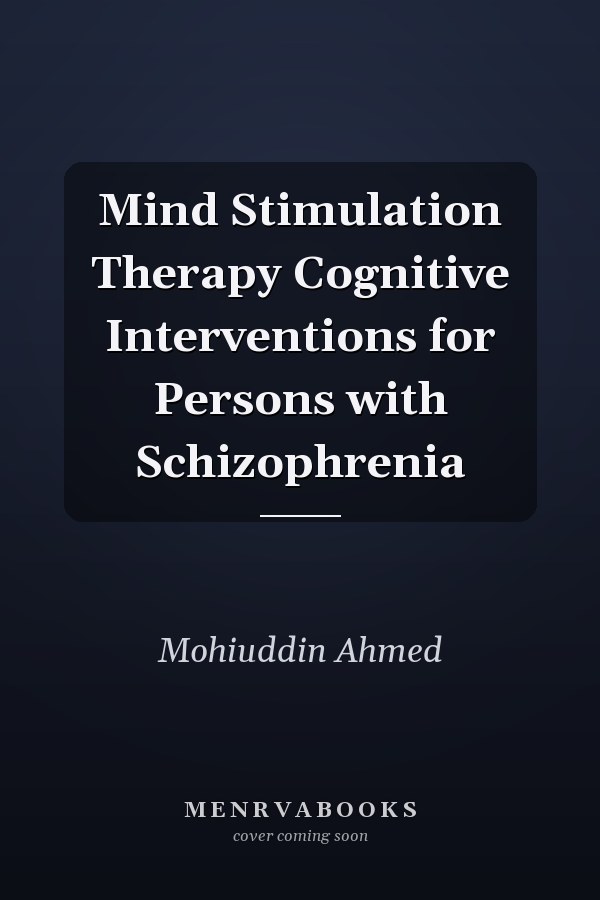 Mind Stimulation Therapy Cognitive Interventions for Persons with Schizophrenia