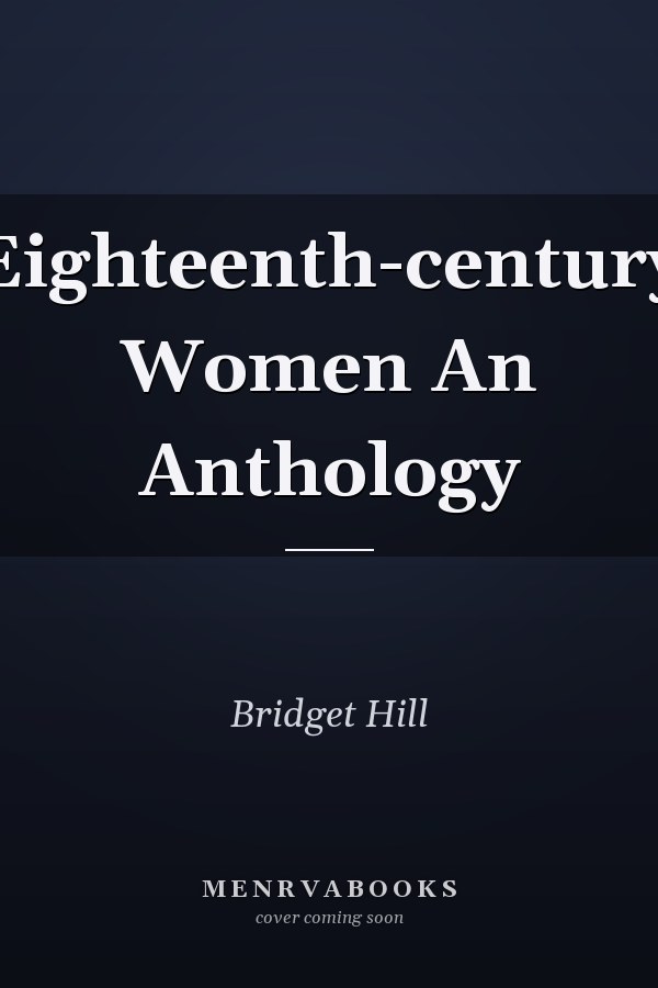 Eighteenth-century Women An Anthology