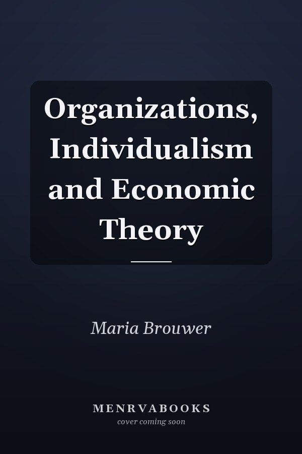 Organizations, Individualism and Economic Theory