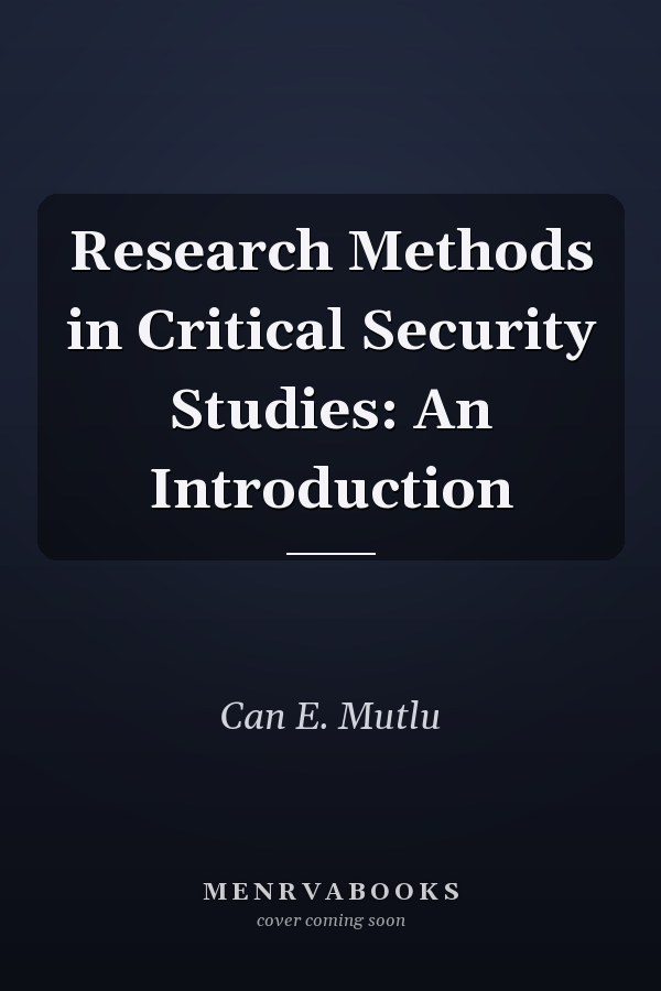 Research Methods in Critical Security Studies: An Introduction