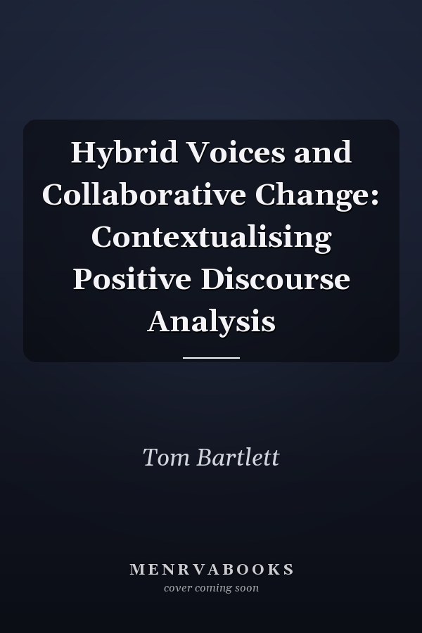 Hybrid Voices and Collaborative Change: Contextualising Positive Discourse Analysis