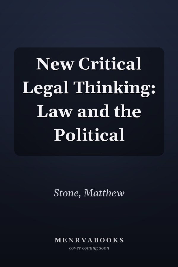 New Critical Legal Thinking: Law and the Political