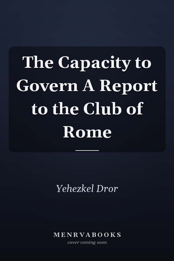 The Capacity to Govern A Report to the Club of Rome