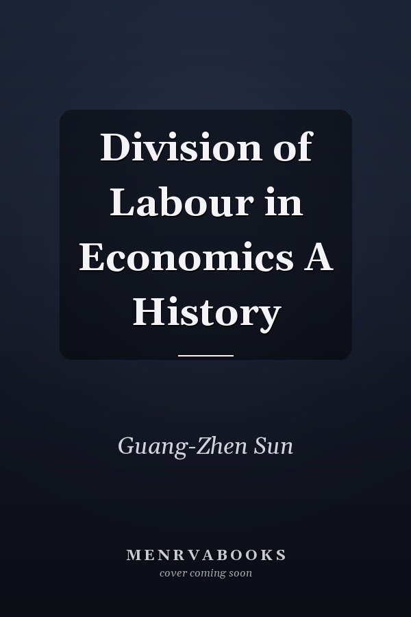Division of Labour in Economics A History