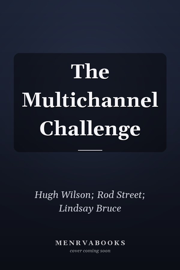 The Multichannel Challenge