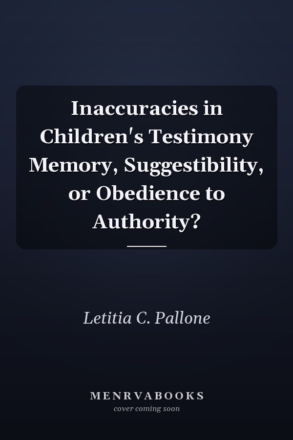 Inaccuracies in Children's Testimony Memory, Suggestibility, or Obedience to Authority?