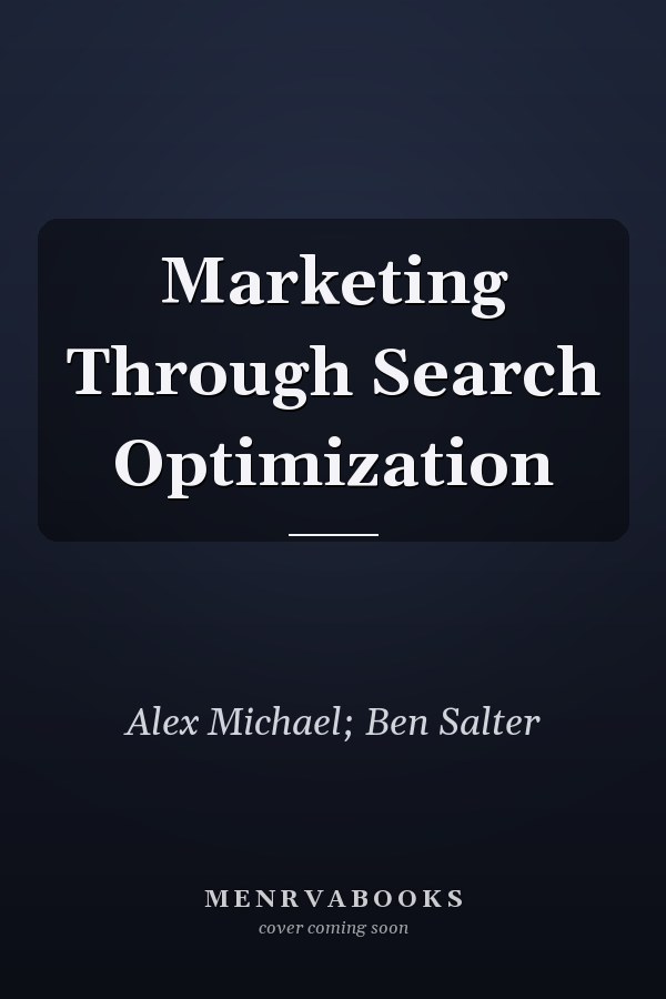 Marketing Through Search Optimization