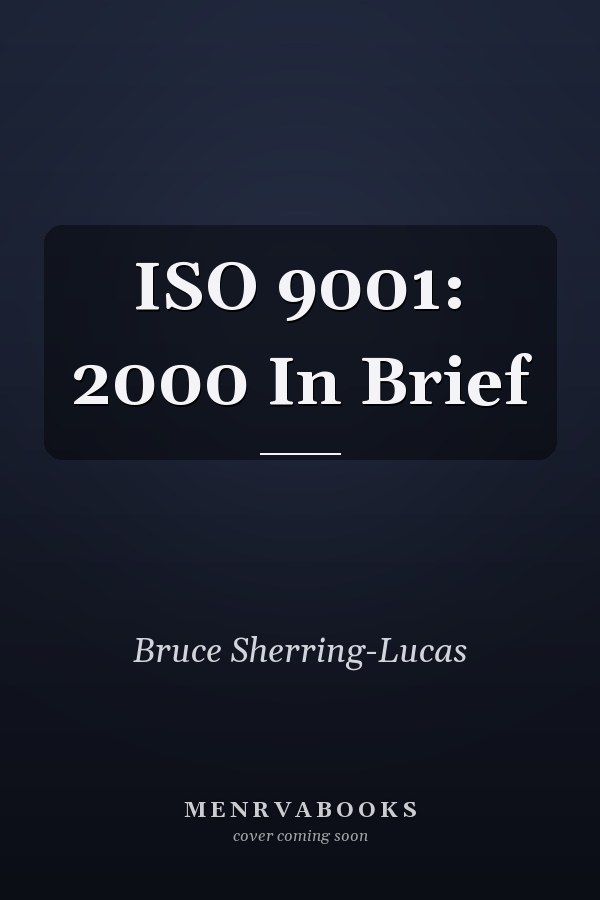 ISO 9001: 2000 In Brief
